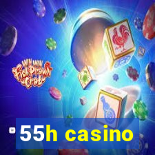 55h casino